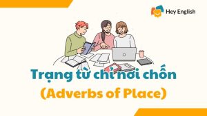 Trạng từ chỉ nơi chốn (Adverbs of Place) trong tiếng Anh